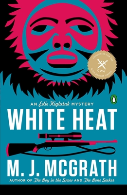 White Heat: The First Edie Kiglatuk Mystery - McGrath, M J