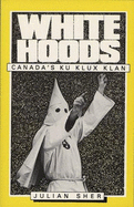 White Hoods: The Ku Klux Clan in Canada
