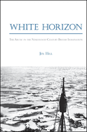 White Horizon: The Arctic in the Nineteenth-Century British Imagination