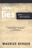 White Lies: Race and the Myths of Whiteness