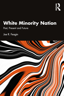 White Minority Nation: Past, Present and Future - Feagin, Joe R