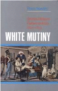 White Mutiny: British Military Culture in India, 1825-75