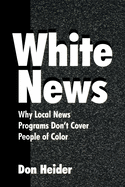 White News: Why Local News Programs Don't Cover People of Color