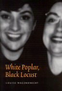 White Poplar, Black Locust