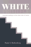White Privilege: Essential Readings on the Other Side of Racism