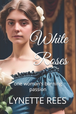 White Roses - Rees, Lynette