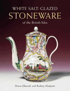 White Salt-Glazed Stoneware: Of the British Isles