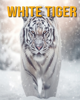 White Tiger: Fun Facts Book for Kids - Oberski, Nicole