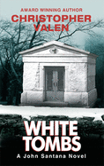 White Tombs, 1: A John Santana Novel