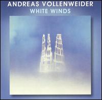 White Winds [Bonus Tracks] - Andreas Vollenweider
