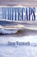 Whitecaps: A Nautical Adventure Novel
