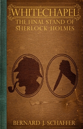 Whitechapel: The Final Stand of Sherlock Holmes