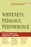 Whiteness, Pedagogy, Performance: Dis/Placing Race