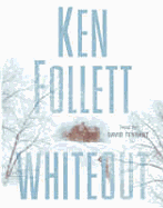 Whiteout - Follett, Ken, and Tennant, David (Read by)