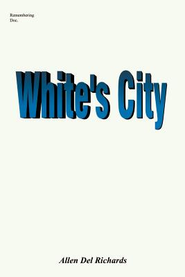 White's City: Marshall White - Richards, Allen del