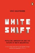 Whiteshift: Populism, Immigration and the Future of White Majorities