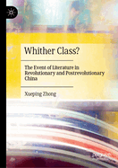 Whither Class?: The Event of Literature in Revolutionary and Postrevolutionary China