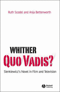 Whither Quo Vadis?: Sienkiewicz's Novel in Film and Television - Scodel, Ruth, and Bettenworth, Anja