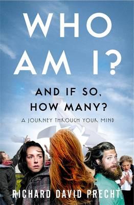 Who Am I and If So How Many?: A Journey Through Your Mind - Precht, Richard David