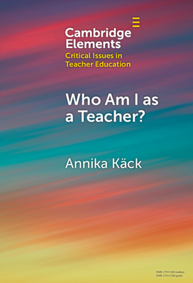 Who Am I as a Teacher? - Kck, Annika