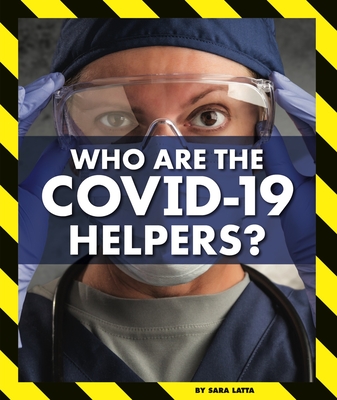 Who Are the Covid-19 Helpers? - Latta, Sara