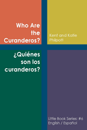 Who Are the Curanderos?: ?Qui?nes son los Curanderos?