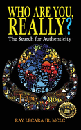 Who Are You, Really?: The Search for Authenticity