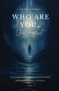 Who Are You...Uninterrupted?: Unlocking Your Subconscious Power