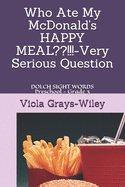 Who Ate My McDonald's HAPPY MEAL !!!-Very Serious Question: DOLCH SIGHT WORDS Preschool - Grade 3