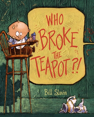 Who Broke the Teapot?! - Slavin, Bill