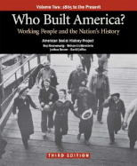 Who Built America? Volume Two: Since 1877: Working People and the Nation's History - American Social History Project, and Clark, Christopher, MD, and Hewitt, Nancy A