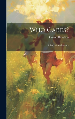 Who Cares?: A Story of Adolescence - Hamilton, Cosmo