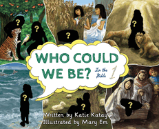 Who Could We Be in the Bible: Volume 1