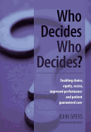 Who Decides Who Decides?: Enabling Choice, Equity, Access, Improved Performance and Patient Guaranteed Care