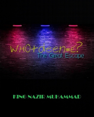 Who-Deen-E ?: The Great Escape - Muhammad, Prophet - King Nazir