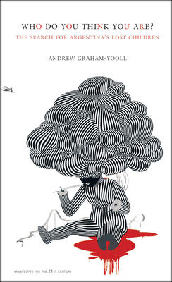 Who Do You Think You Are?: The Search for Argentina's Lost Children - Graham-Yooll, Andrew