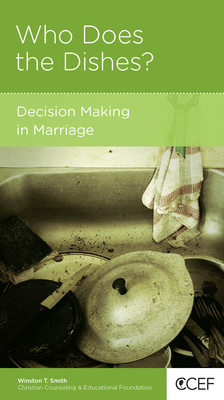 Who Does the Dishes?: Decision Making in Marriage - Smith, Winston T