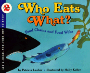 Who Eats What?: Food Chains and Food Webs - Lauber, Patricia