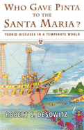 Who Gave Pinta to the Santa Maria?: Torrid Diseases in a Temperate World