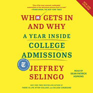 Who Gets in and Why: A Year Inside College Admissions