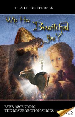 Who Has Bewitched You? - Ferrell, L Emerson