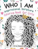 Who I Am: An Inspirational Scripture Coloring Book for Girls