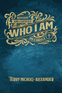 Who I Am: Reborn and Certified in Christ