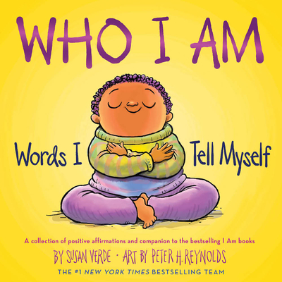 Who I Am: Words I Tell Myself (a Picture Book) - Verde, Susan