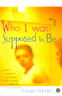 Who I Was Supposed to Be: Stories - Perabo, Susan