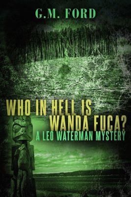 Who in Hell Is Wanda Fuca? - Ford, G M