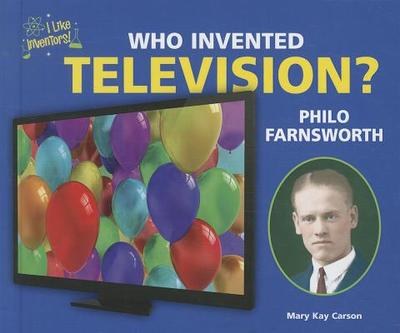 Who Invented Television? Philo Farnsworth - Carson, Mary Kay