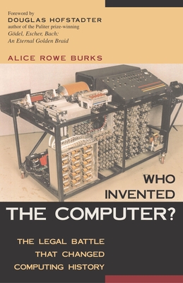 Who Invented the Computer?: The Legal Battle That Changed Computing History - Burks, Alice R