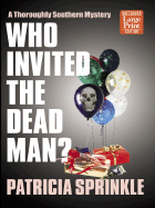 Who Invited the Dead Man?: A Thoroughly Southern Mystery