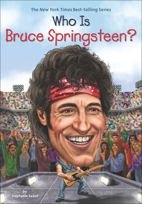 Who Is Bruce Springsteen? - Sabol, Stephanie